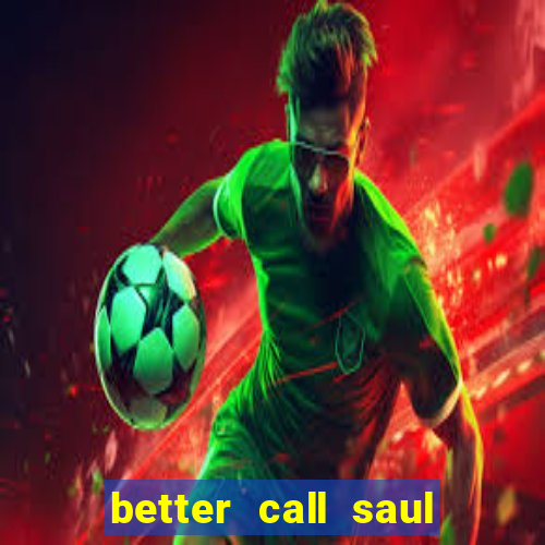 better call saul torrent dublado